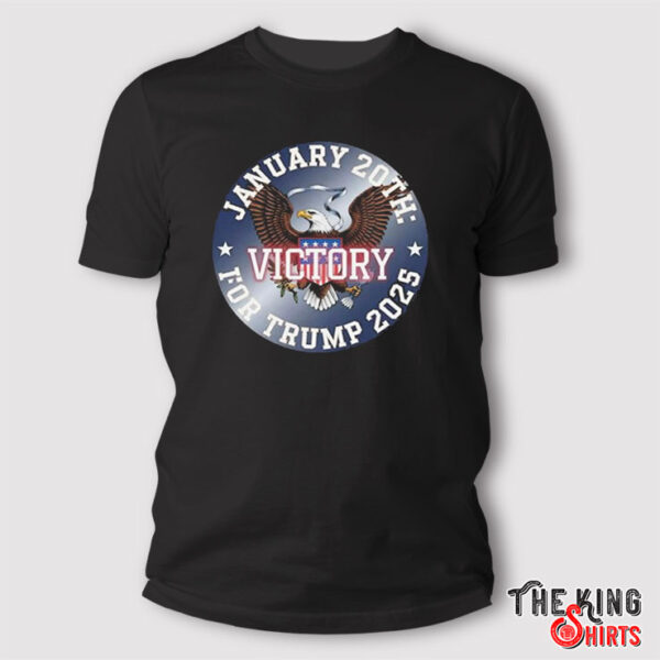 January 20th Trump 2025 Victory Shirt