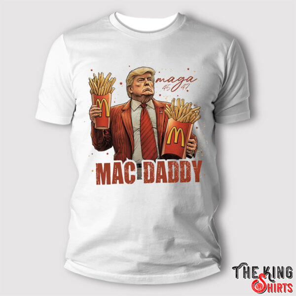 Mac Daddy Maga 45-47 Shirt, Macdonald And Trump