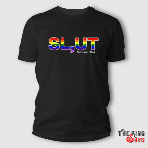 Slut Salt Lake Utah LGBT T Shirt