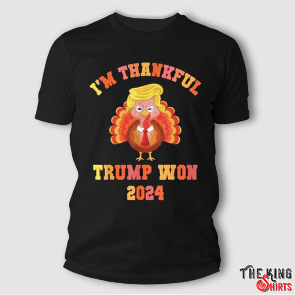 Trump Make Thanksgiving Great Again Shirt, Trump Won