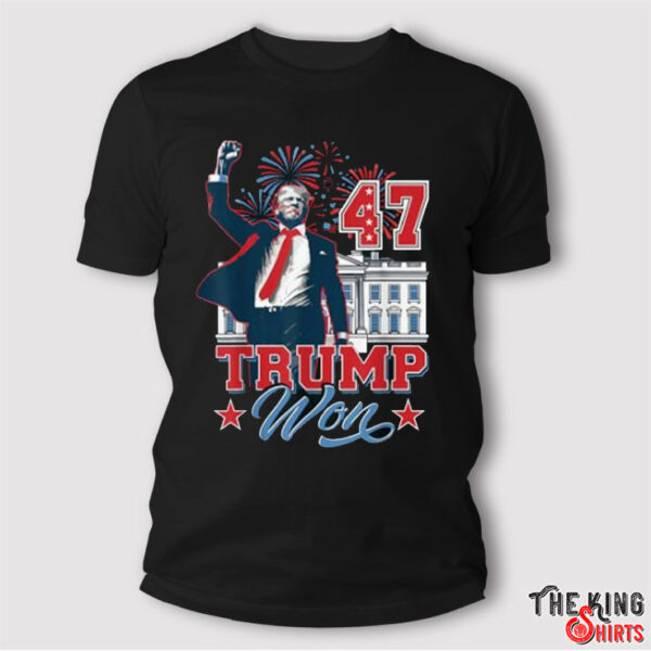 Trump Won Again 2024 Election President 47 th American Shirt