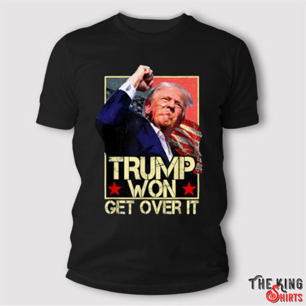 Trump Won Get Over It 2024 Shirt