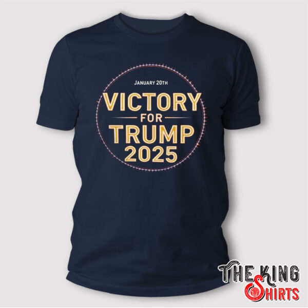 Victory For Trump 2025 Shirt