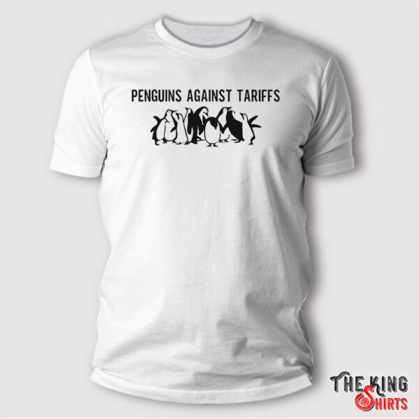 Penguins Against Tariffs Shirt, Anti Trump